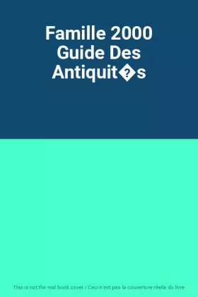 Couverture du produit · Famille 2000 Guide Des Antiquit�s