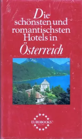 Couverture du produit · Die schönsten und romantischsten Hotels in Österreich