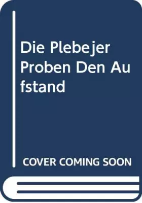 Couverture du produit · Die Plebejer Proben Den Aufstand
