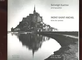 Couverture du produit · SOLVEIGH KAEHLER: Photographies. MONT-SAINT-MICHEL: Echo de lumiere /Echo of Light/Echo aus Licht.