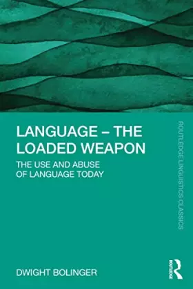 Couverture du produit · Language – The Loaded Weapon: The Use and Abuse of Language Today Classic Edition (Routledge Linguistics Classics)