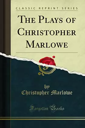 Couverture du produit · The Plays of Christopher Marlowe (Classic Reprint)