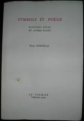 Couverture du produit · SYMBOLE ET POESIE - HISTOIRES D'EAU ET AUTRES ESSAIS