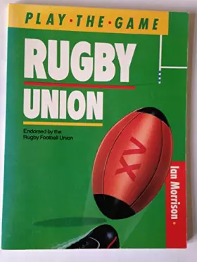 Couverture du produit · Rugby Union (Play the Game (Ward Lock Limited))