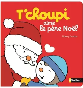 Couverture du produit · T'choupi aime le Père Noël - Dès 2 ans
