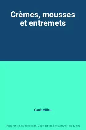 Couverture du produit · Crèmes, mousses et entremets