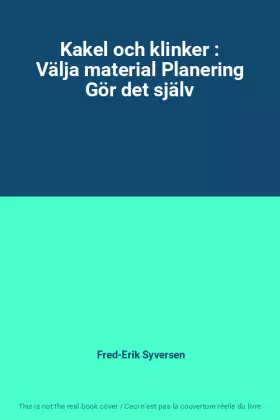 Couverture du produit · Kakel och klinker : Välja material Planering Gör det själv