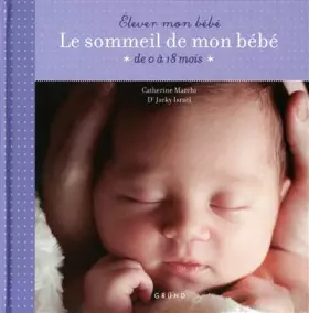 Couverture du produit · Le sommeil de mon bébé : De 0 à 18 mois