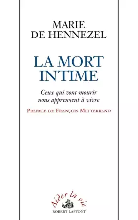 Couverture du produit · La mort intime. Ceux qui vont mourir nous apprennent à vivre