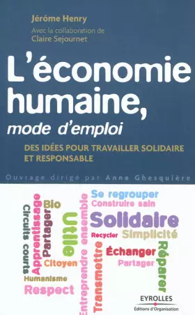 Couverture du produit · L'économie humaine, mode d'emploi: Des idées pour travailler solidaire et responsable