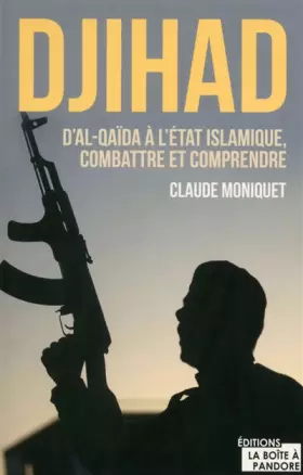 Couverture du produit · Djihad : D'Al-Qaida à l'Etat Islamique, combattre et comprendre