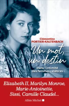 Couverture du produit · Un mot, un destin: Dans l'intimité des femmes célèbres