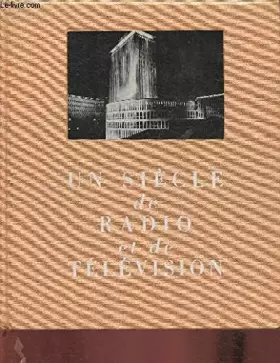 Couverture du produit · Un siècle de radio et de télévision