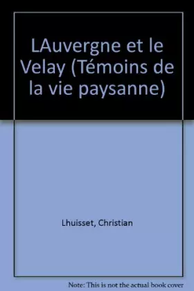 Couverture du produit · L'Auvergne et le Velay (Témoins de la vie paysanne) (French Edition)