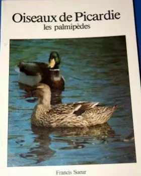 Couverture du produit · Oiseaux de Picardie : Les palmipèdes