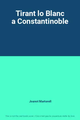 Couverture du produit · Tirant lo Blanc a Constantinoble
