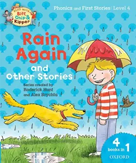 Couverture du produit · Oxford Reading Tree Read with Biff, Chip and Kipper: Level 4 Phonics and First Stories: Rain Again and Other Stories (Read with