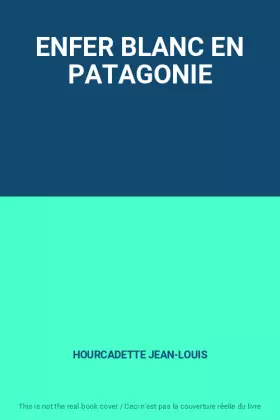 Couverture du produit · ENFER BLANC EN PATAGONIE