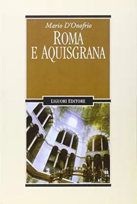 Couverture du produit · Roma e Aquisgrana (Nuovo Medioevo, Band 50)
