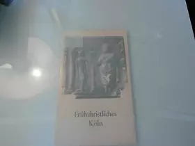 Couverture du produit · Frühchristliches Köln.