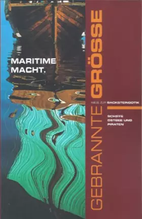 Couverture du produit · Maritime Macht : Schiffe, Ostsee und Piraten , Ausstellung im Katharinenkloster zu Stralsund im Rahmen der Initiative Gebrannte