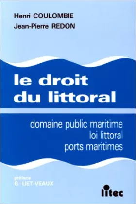 Couverture du produit · Le droit du littoral: Domaine public maritime, loi littoral, ports maritimes (ancienne édition)