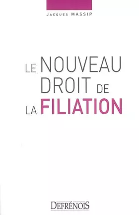 Couverture du produit · le nouveau droit de la filiation