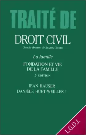 Couverture du produit · Traité de droit civil. La famille, tome 1. Fondation et vie de la famille, 2e édition