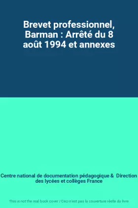 Couverture du produit · Brevet professionnel, Barman : Arrêté du 8 août 1994 et annexes