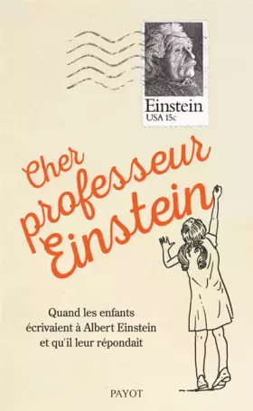 Couverture du produit · Cher professeur Einstein : Quand les enfants écrivainet à Albert Einstein et qu'il leur répondait