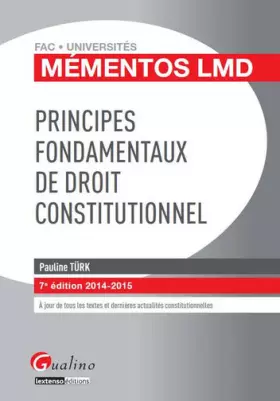 Couverture du produit · Mémentos LMD - Principes fondamentaux de droit constitutionnel 2014-2015, 7ème Ed