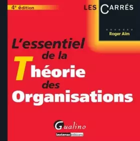 Couverture du produit · L'essentiel de la theorie des organisations