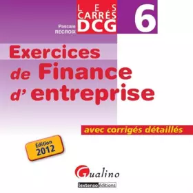 Couverture du produit · Exercices de finance d'entreprise DCG 6 : Avec corrigés détaillés