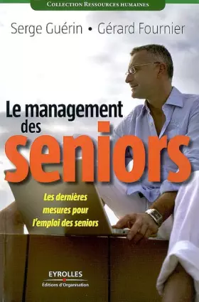Couverture du produit · Le management des seniors: Les dernières mesures pour l'emploi des seniors
