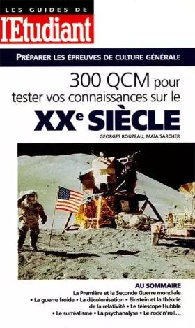 Couverture du produit · 300 QCM pour tester vos connaissances sur le XXe siècle : Préparer les épreuves de culture générale