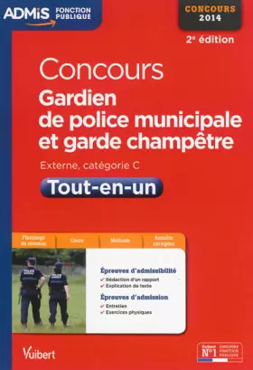 Couverture du produit · Concours Gardien de police municipale et Garde champêtre - Tout-en-un - Catégorie C - Concours 2014