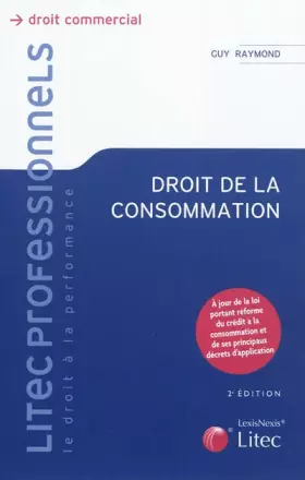 Couverture du produit · Droit de la consommation : A jour de la loi portant réforme du crédit à la consommation et de ses principaux décrets d'applicat