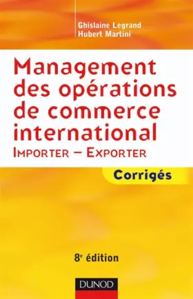 Couverture du produit · Management des opérations de commerce international - 8ème édition - Corrigés: Corrigés