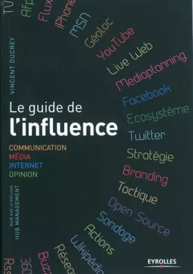 Couverture du produit · Le guide de l'influence. Communication, Média, Internet, Opinion