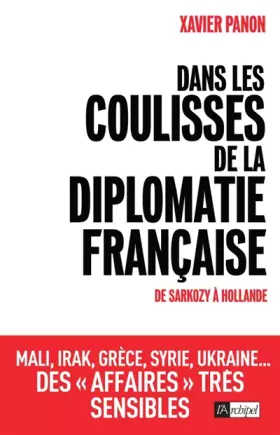 Couverture du produit · Dans les coulisses de la diplomatie francaise - De Sarkozy à Hollande