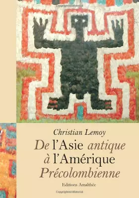 Couverture du produit · DE L ASIE ANTIQUE A L AMERIQUE PRECOLOMBIENNE