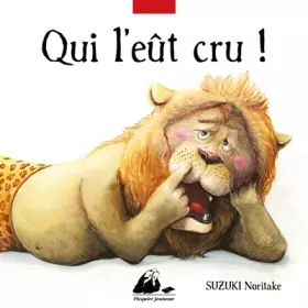 Couverture du produit · Qui l'eut crû !