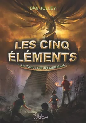 Couverture du produit · Les Cinq Éléments (T1) : La Tablette d'émeraude - Lecture roman jeunesse fantasy - Dès 10 ans (1)