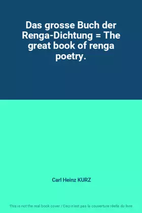 Couverture du produit · Das grosse Buch der Renga-Dichtung  The great book of renga poetry.