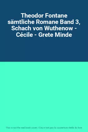Couverture du produit · Theodor Fontane sämtliche Romane Band 3, Schach von Wuthenow - Cécile - Grete Minde