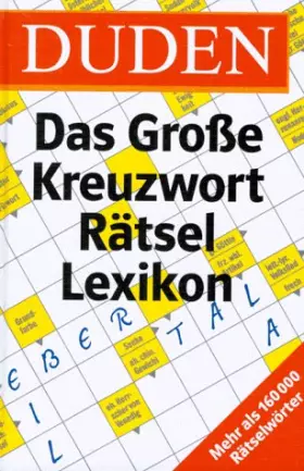 Couverture du produit · Duden - Das große Kreuzworträtsel Lexikon: Mit mehr als 220.000 Fragen und Antworten (Duden Rätselbücher)