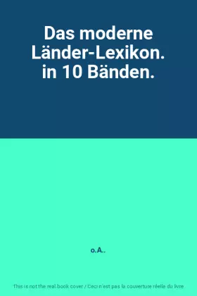 Couverture du produit · Das moderne Länder-Lexikon. in 10 Bänden.