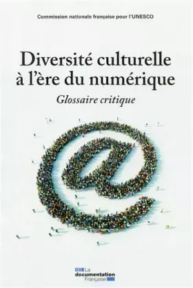 Couverture du produit · Diversité culturelle à l'ère du numérique - Glossaire critique