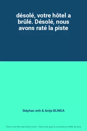 Couverture du produit · désolé, votre hôtel a brûlé. Désolé, nous avons raté la piste