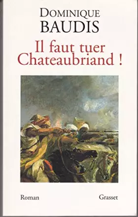Couverture du produit · Il faut tuer Chateaubriand !